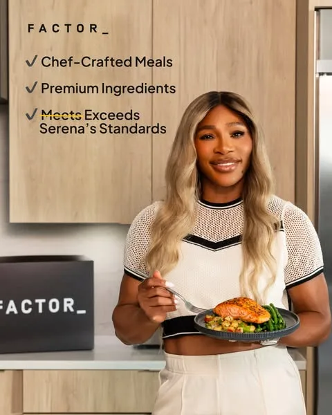 Factor static image ad: Serena Williams never settles for ultra-processed food, even when she's busy. Factor bans 175+ ingredients. Ready in minutes. Get $175 Off + A Free…