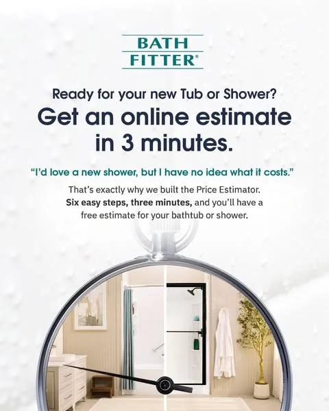 Bath Fitter static image ad: 🛁 What would a new tub or shower cost you?