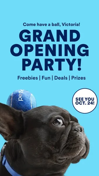 Petco static image ad: 🥳 PARTY’S ON in Victoria! Come have a ball at our Grand Opening with freebies, fun & prizes for the whole fam!