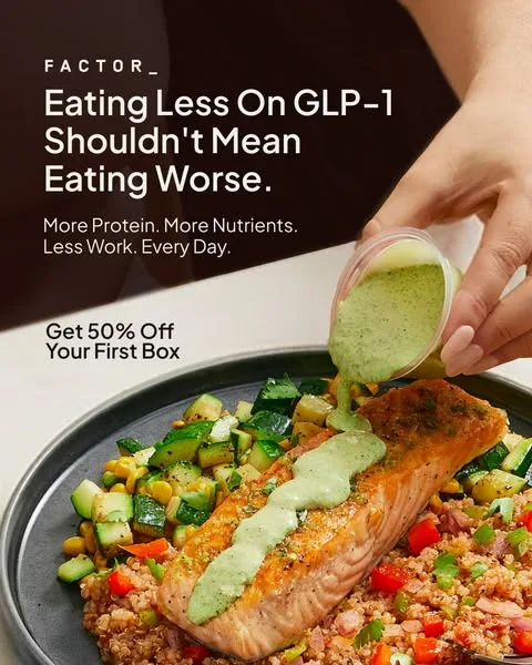 Factor static image ad: GLP-1 meds change how you eat. Factor helps close the nutrition gaps with real, balanced meals filled with protein and fiber.