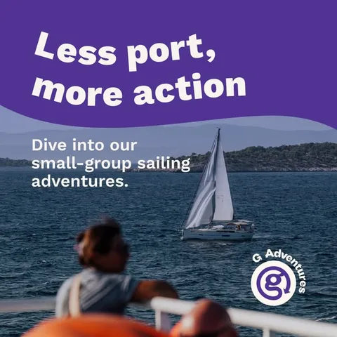 G Adventures static image ad: The boldest way to see iconic coastlines? Sailing with G Adventures. Small groups, local skippers, and zero experience required.