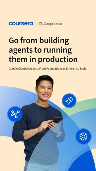 Coursera static image ad: Stop building simple prototypes. Learn to ship AI agents that actually work with Google experts today.