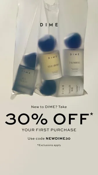 DIME Beauty static image ad: New to DIME? It's your lucky day. ✨ Our biggest deals of the year are here. Get 30% off your first order when you use code NEWDIME30.