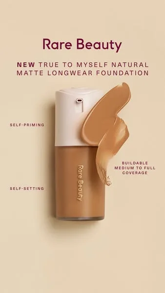 Rare Beauty static image ad: NEW True to Myself Natural Matte Longwear Foundation is the 3-in-1 shortcut to your best skin: