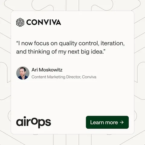 AirOps static image ad: Conviva's Content Marketing Director stopped doing the work. He focuses on quality control and the next big idea instead.