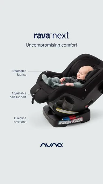 Nuna product showcase ad: Unlike patience on road trips, the RAVA next convertible car seat grows with little ones through every mile of the journey.