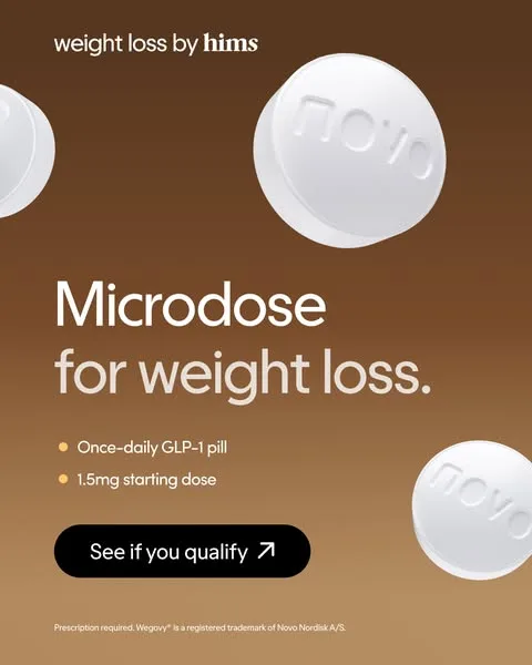 Hims static image ad: Wegovy® Pill Microdose Plan is here with Hims. Built for guys with less weight to lose — a gentler way to start with a 1.5mg once-daily pill.